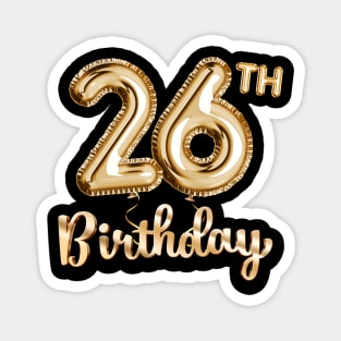 26th Birthday Gifts - Party Balloons Gold Magnet