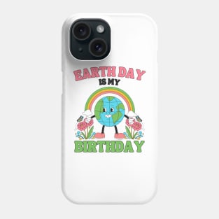 Earth Day Is My Birthday April 22nd Nature Conservation Phone Case