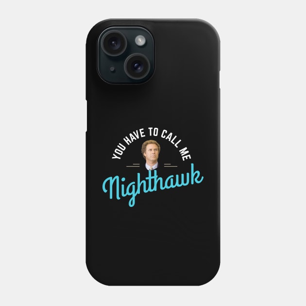 You have to call me Nighthawk Phone Case by BodinStreet