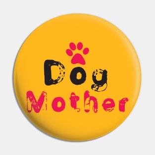 Dog Mother T-shirt gift Pin