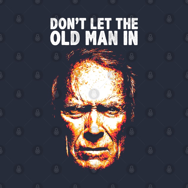 Don't Let The Old Man In by creativespero