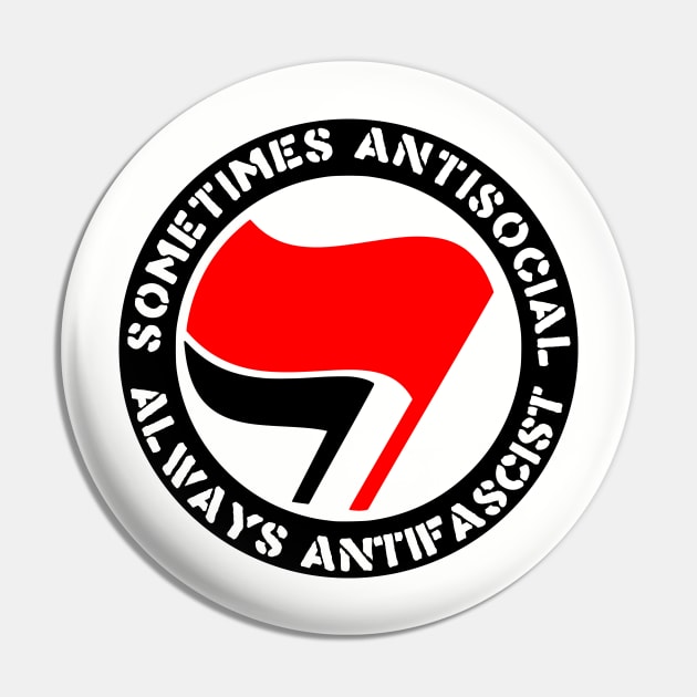 Sometimes Antisocial, Always Antifascist - Antifa, Socialist, Leftist Pin by SpaceDogLaika