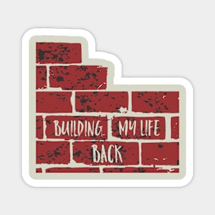 Building My Life Back Magnet