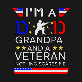 I Am A Dad Grandpa And A Veteran Nothing Scares Me T-Shirt