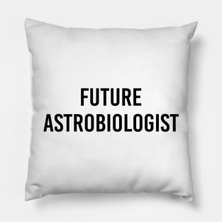 Future Astrobiologist (White) Pillow