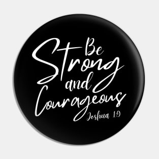 BE STRONG AND COURAGEOUS Pin