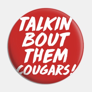 Talkin Bout Them Cougars! Pin