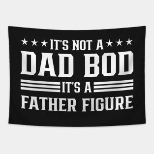 IT's not a dad bod It's a father figure Tapestry