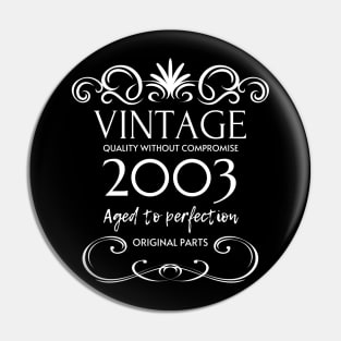 Vintage 2003 - Birthday Gift For Men Pin