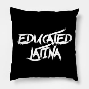 Educated Latina Proud Feminist Latina Pillow