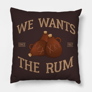 WE WANTS THE RUM! Pillow