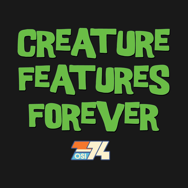 Creature Features Forever by OSI 74