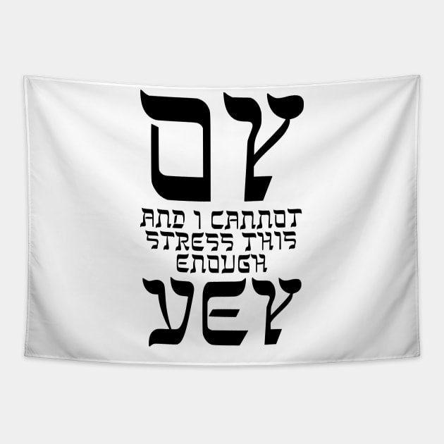 Oy, and I cannot stress this enough, vey! Tapestry by dikleyt