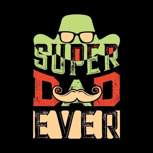 Super Dad Ever-Dad Typography T-Shirt Design, Father's Day Typography T-Shirt Design for Print by Graphix Wave