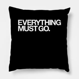 Everything Must Go Pillow