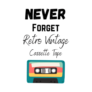 Never Forget Retro Vintage Cassette Tape T-Shirt