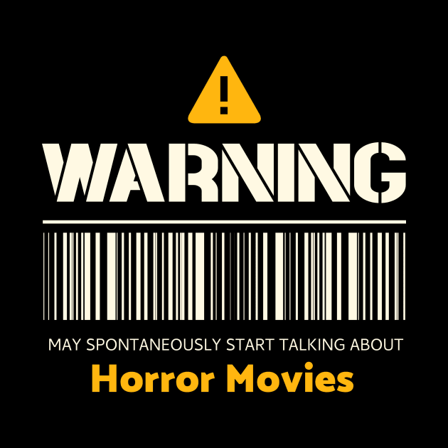 Warning may spontaneously start talking about watching horror movies by Personality Tees