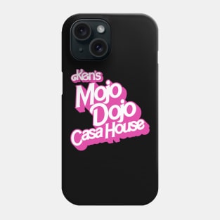 Ken’s Mojo Dojo Casa House - I am Kenough Phone Case