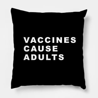 Vaccines cause adults Pillow