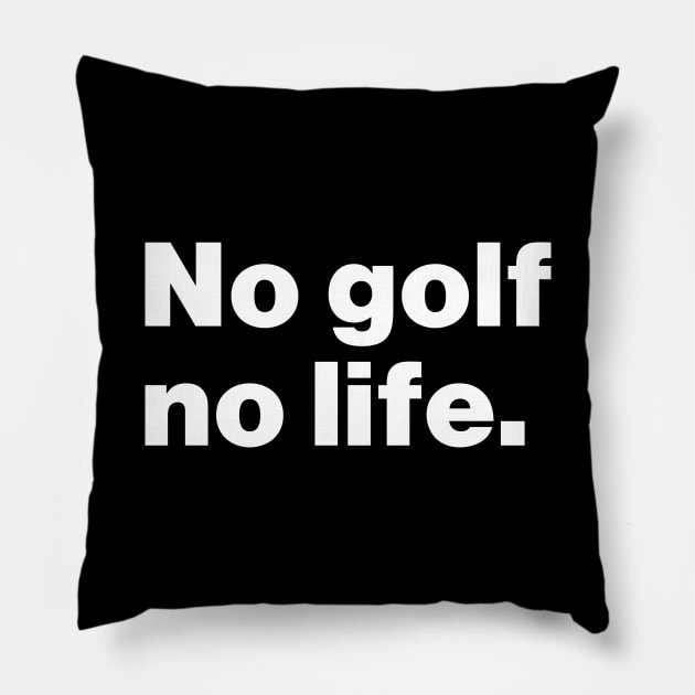 No Golf No Life Pillow by Lasso Print