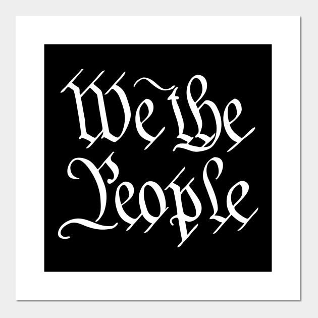 We the People, Constitution Preamble - We The People - Posters and Art ...