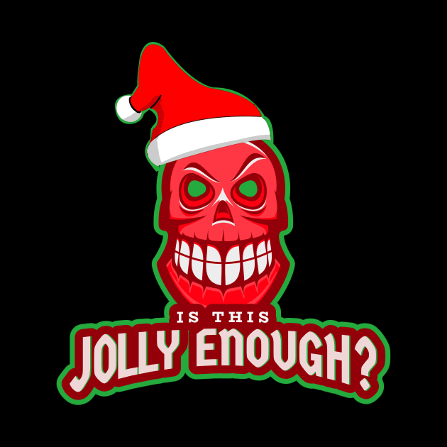 Is This Jolly Enough? Funny Skull Christmas by Dogefellas