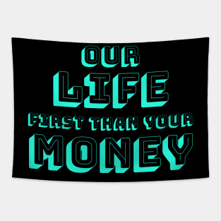 FIRST LIFE THAN MONEY 4 Tapestry