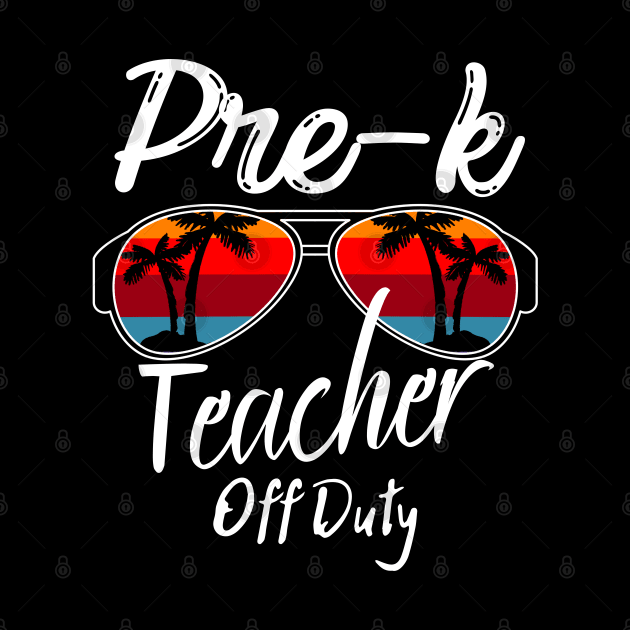 Pre-k Teacher Off Duty, Retro Sunset Glasses, Summer Vacation Gift by JustBeSatisfied