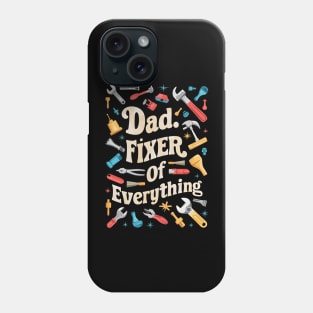 Dad Fixer of Everything | Father's Day | Dad Lover gifts Phone Case