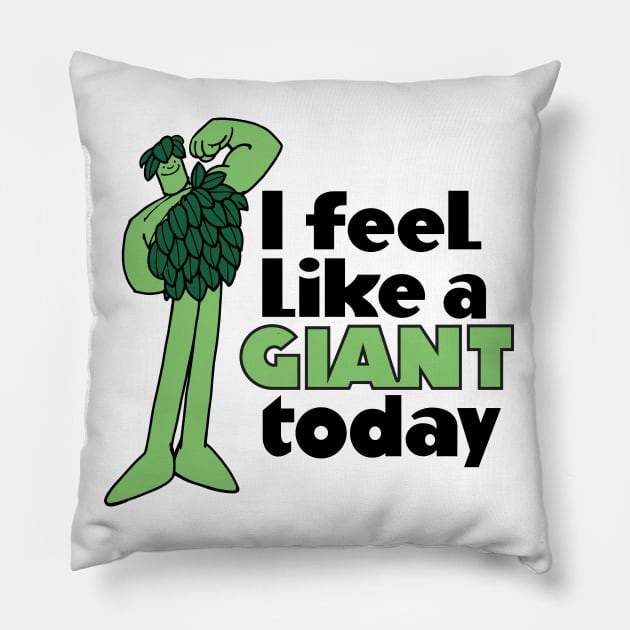 I Feel Like A Giant Today - Jolly Green Giant Pillow by Chewbaccadoll