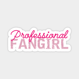 Fangirl - Professional Fangirl Magnet