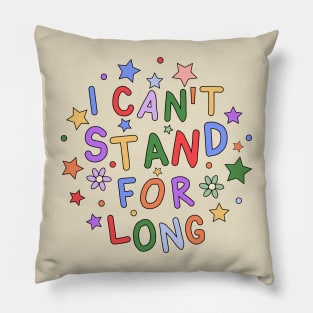 I Can't Stand For Long - Raising Awareness for Hidden Disabilities Pillow