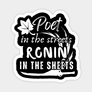 Poet in the Streets, Ronin in the Sheets Magnet