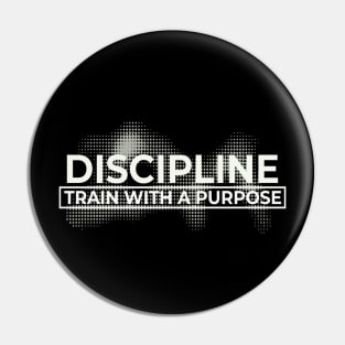 Discipline: Train with a Purpose Pin