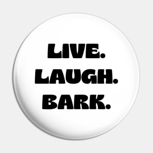 Live. Laugh. Bark. Pin