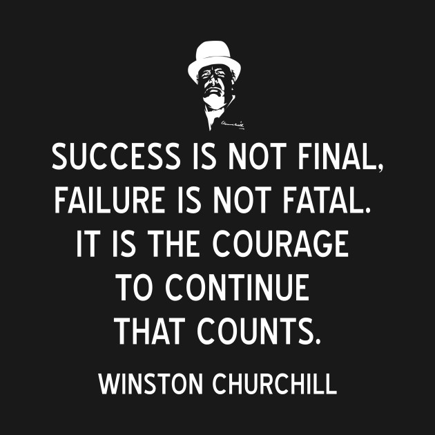 sir winston churchill quote on courage and success churchill quote