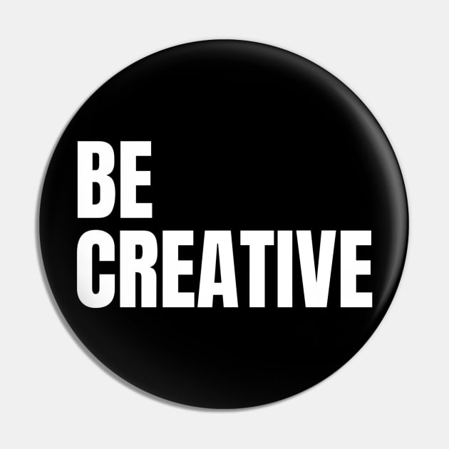 Be creative typography Pin by emofix