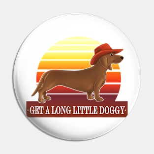 Get A Long Little Doggy Pin