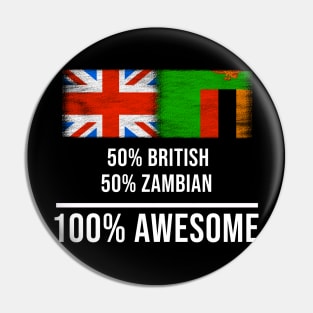 50% British 50% Zambian 100% Awesome - Gift for Zambian Heritage From Zambia Pin