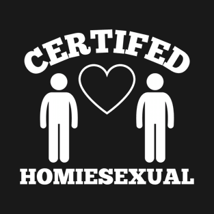 Certified Homiesexual It's Not Sus T-Shirt