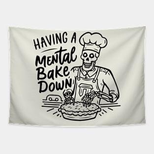 Having A Mental Bake Down Tapestry