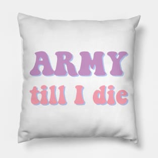 BTS ARMY till I die typography Pillow