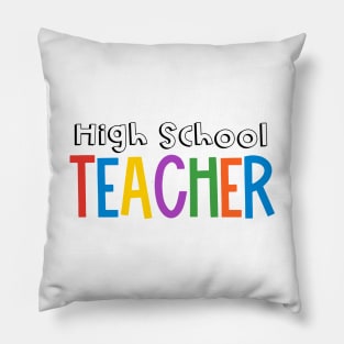 Rainbow High School Teacher Pillow