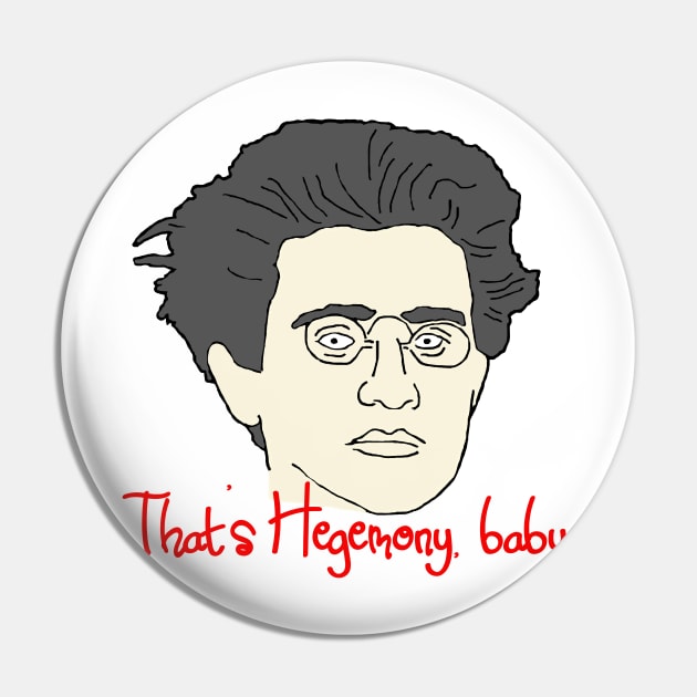 Antonio Gramsci Hegemony Pin by RevolutionInPaint