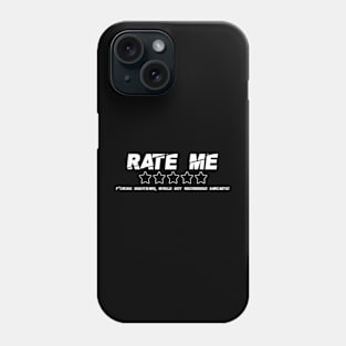 Rate me - One star -  Fucking Nightmare, Would Not Recommend Phone Case