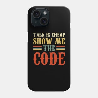 Talk Is Cheap Show Me The Code Phone Case