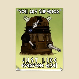 Every Dalek is Superior T-Shirt