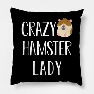 Hamster Lady - Crazy hamster lady Pillow