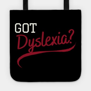 Got Dyslexia? Tote