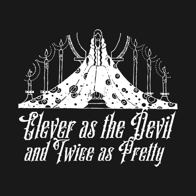 Clever as the Devil and Twice as Pretty Evil Queen Quote by ballhard